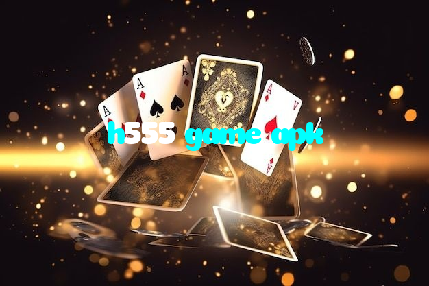 h555 game apk